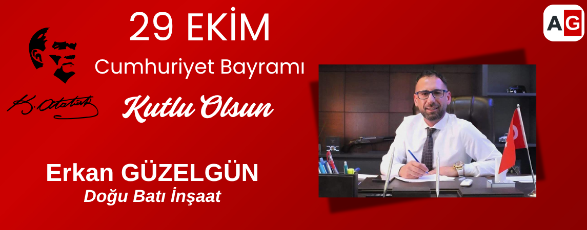 DOĞU BATI İNŞAAT YÖNETİM KURULU BAŞKANI ERKAN GÜZELGÜN 29 EKİM KUTLAMA MESAJI