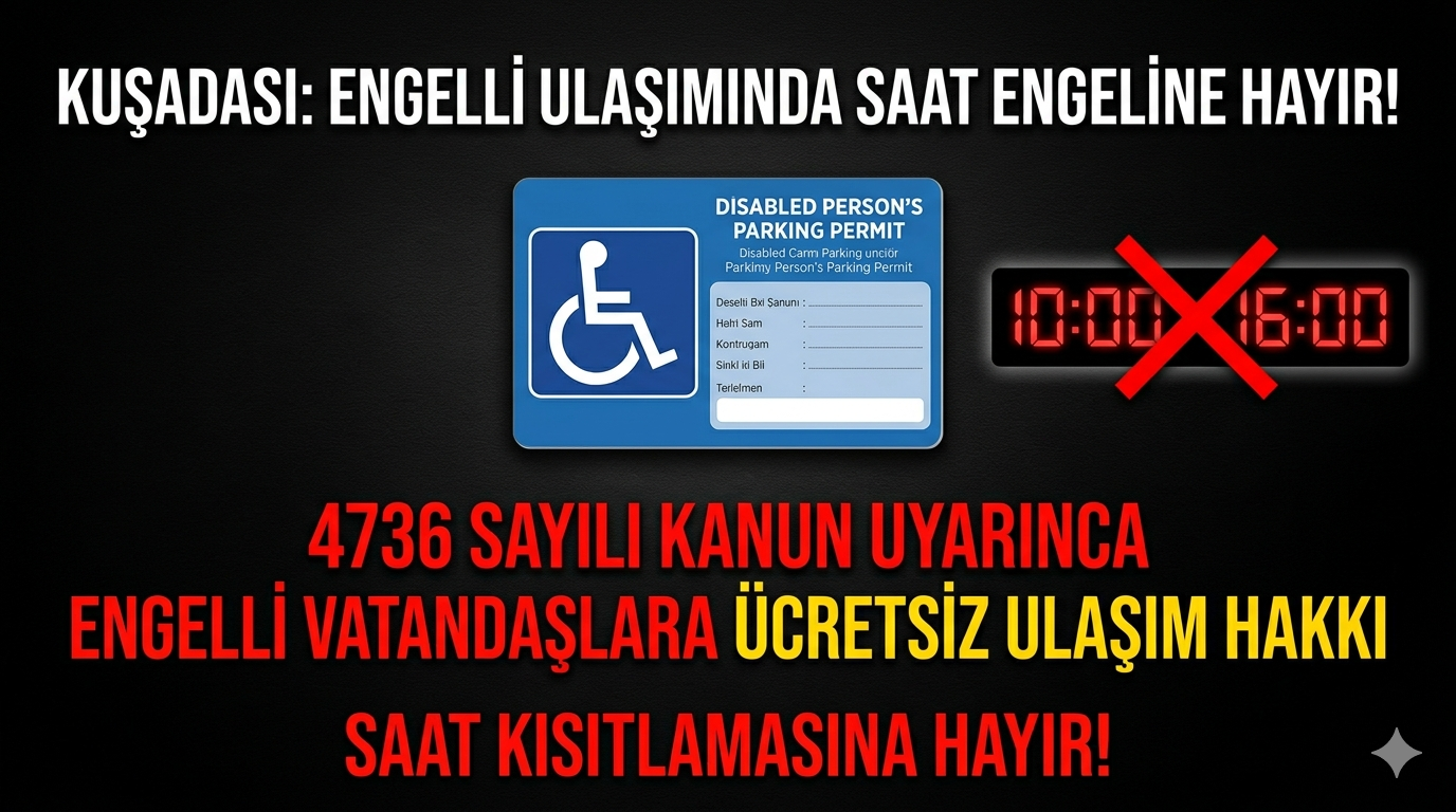 Kuşadası’nda Engelli Hakları 'Saat Engeline' Takıldı: 4736 Sayılı Kanun Yok mu Sayılıyor?