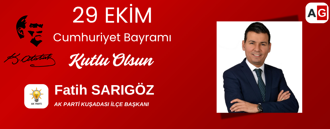 Fatih Sarıgöz AK Parti Kuşadası İlçe Başkanı 29 EKİM KUTLAMA MESAJI