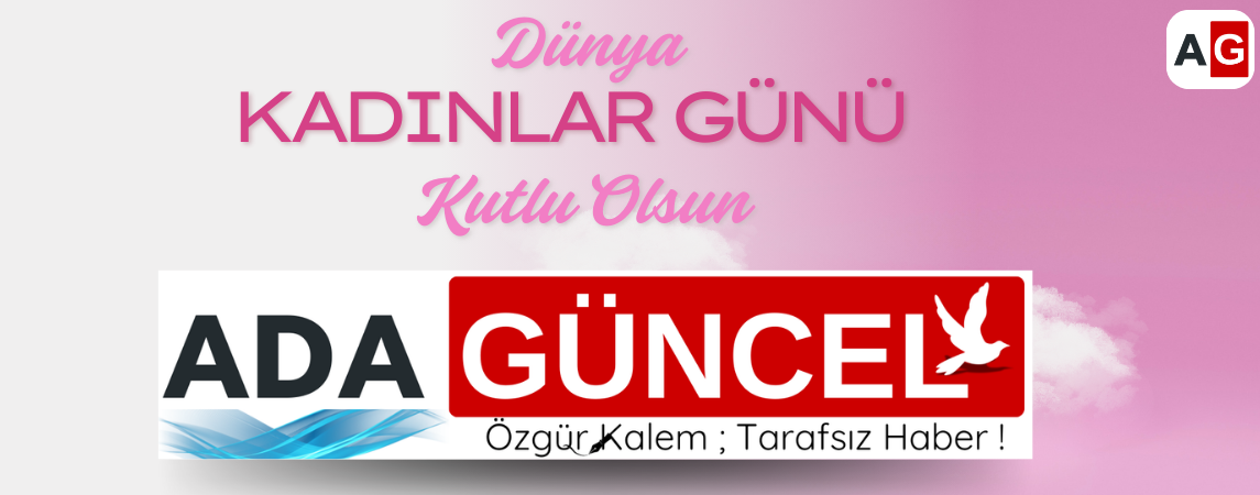 Adagüncel Olarak Dünya Kadınlar Günü Kutlu Olsun