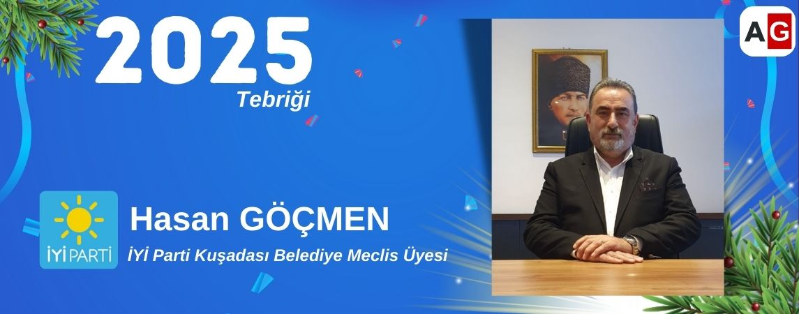 İYİ Parti Kuşadası Belediye Meclis Üyesi HASAN GÖÇMEN Yeni Yılı Kutlama Mesajı