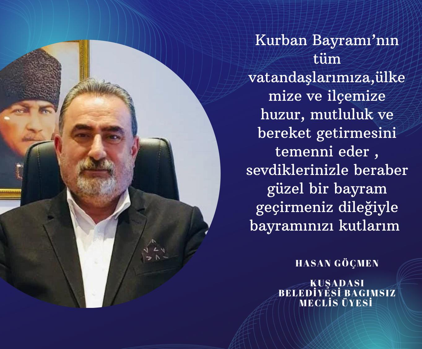 KURBAN BAYRAMI MESAJI Hasan GÖÇMEN Bağımsız Kuşadası Belediye Meclis Üyesi