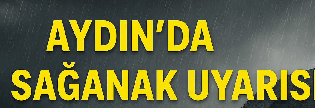 Aydın’a Yağış Geliyor! Hafta Sonu Hava Değişiyor