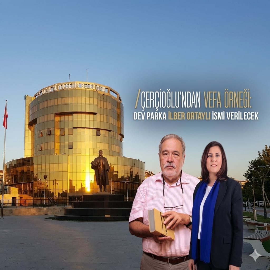 ​Aydın’da İlber Ortaylı İsmi Ölümsüzleşiyor: Çerçioğlu’ndan Büyük Vefa