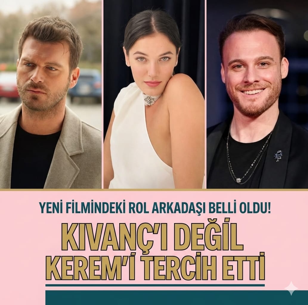 KIVANÇ’TAN VAZGEÇTİ, ROTAYI SİNEMAYA ÇEVİRDİ!