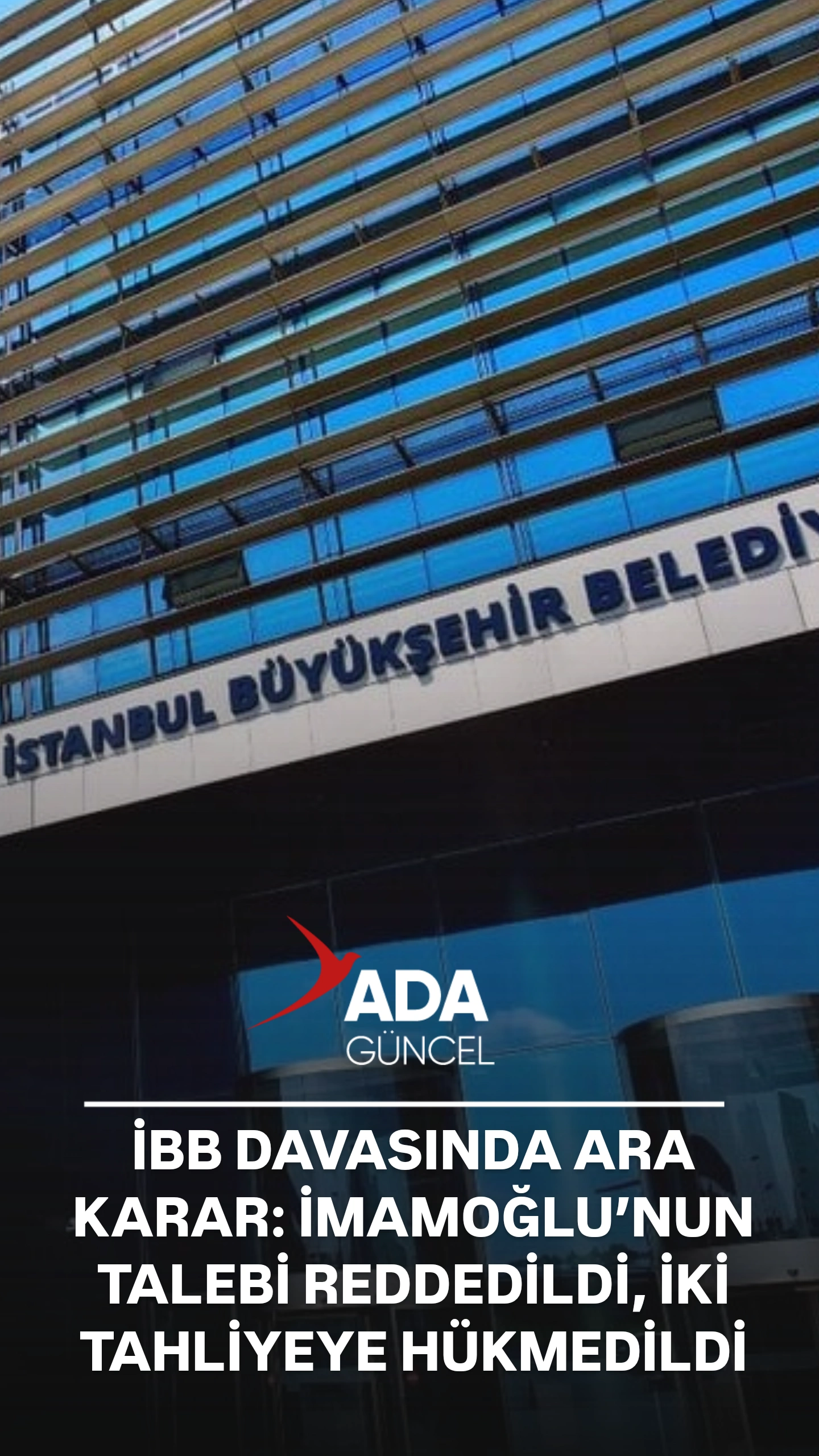İBB DAVASINDA ARA KARAR: İMAMOĞLU’NUN TALEBİ REDDEDİLDİ, İKİ TAHLİYEYE HÜKMEDİLDİ