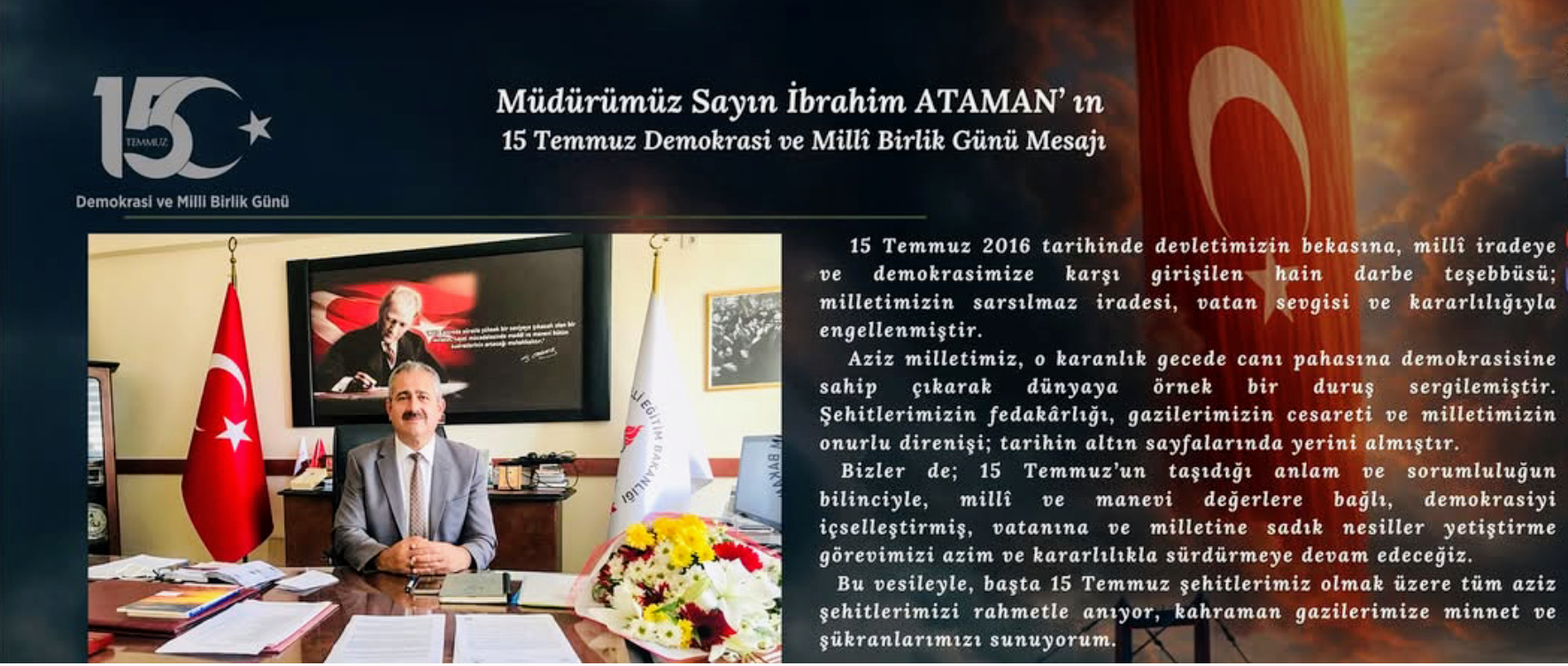İlçe Milli Eğitim Müdürü İbrahim Ataman’dan 15 Temmuz Mesajı: “Demokrasiye Canı Pahasına Sahip Çıkan Milletimizin Önünde Saygıyla Eğiliyoruz”