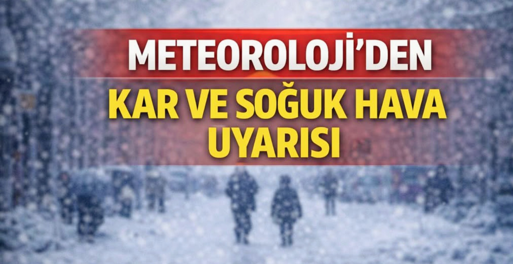 Meteoroloji’den 9 il için sarı kodlu kar ve fırtına uyarısı