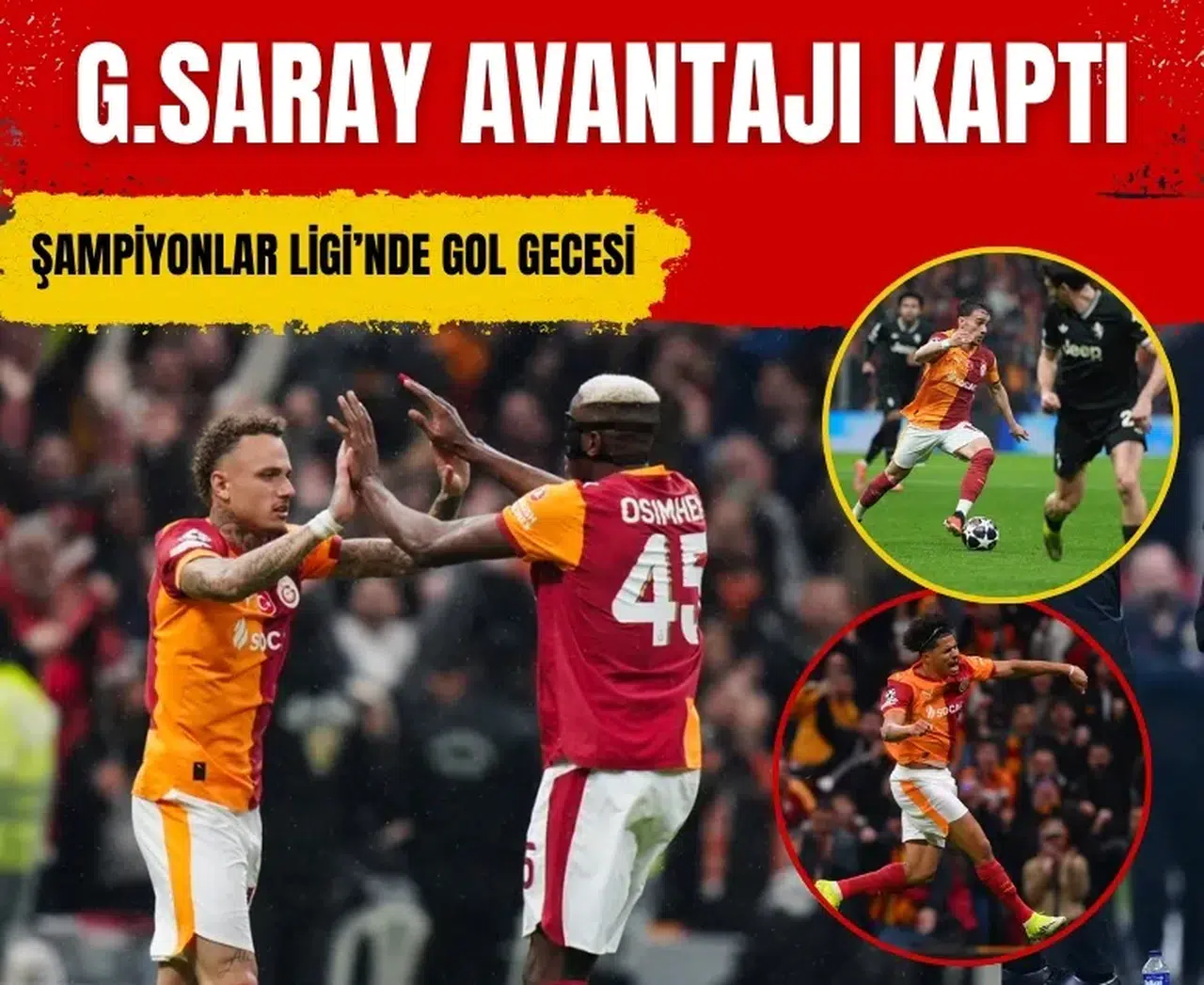 TARİHİ GECE! Galatasaray’dan Juventus’a 5 Gollü Avrupa Dersi