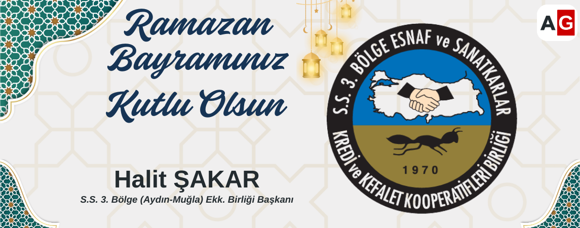 Aydın-Muğla İlleri Esnaf Kredi Kefalet Kooperatifleri Bölge Birliği Başkanı Halit Şakar’dan Ramazan Bayramı Mesajı