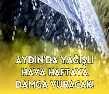 AYDIN İÇİN ŞİDDETLİ YAĞIŞ UYARISI: METEOROLOJİDEN SON DAKİKA AÇIKLAMASI