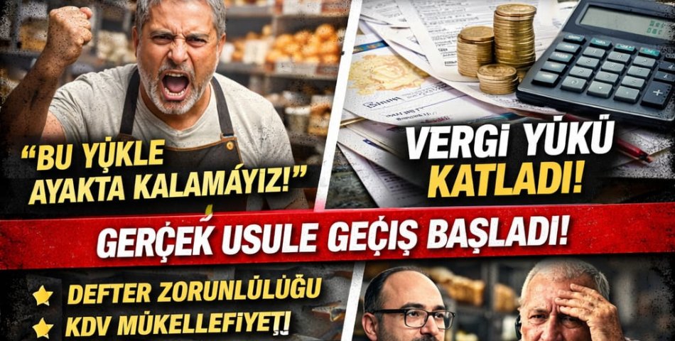 BASİT USUL BİTTİ, ESNAF AYAĞA KALKTI      YENİ VERGİ DÜZENLEMESİ TÜRKİYE’NİN TEK GÜNDEMİ