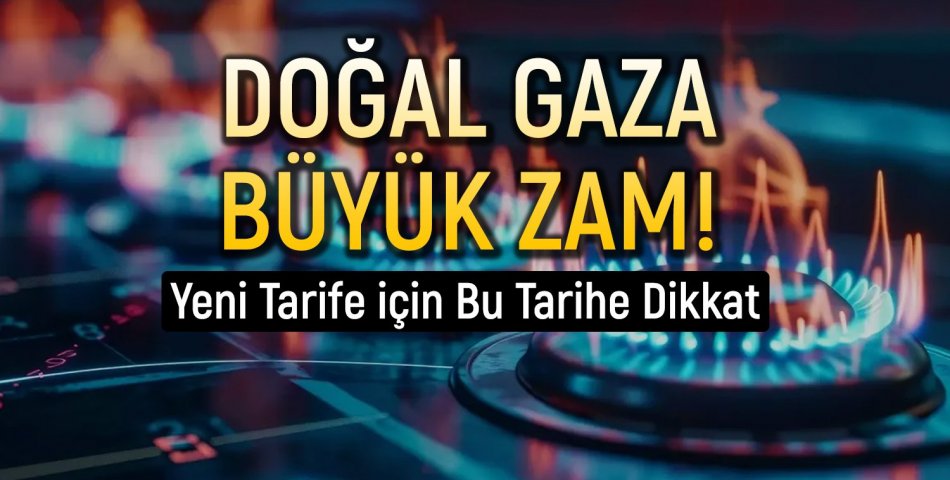Doğal Gaza Zam Geldi: Konutta %24,6, Sanayide %7,86 Artış
