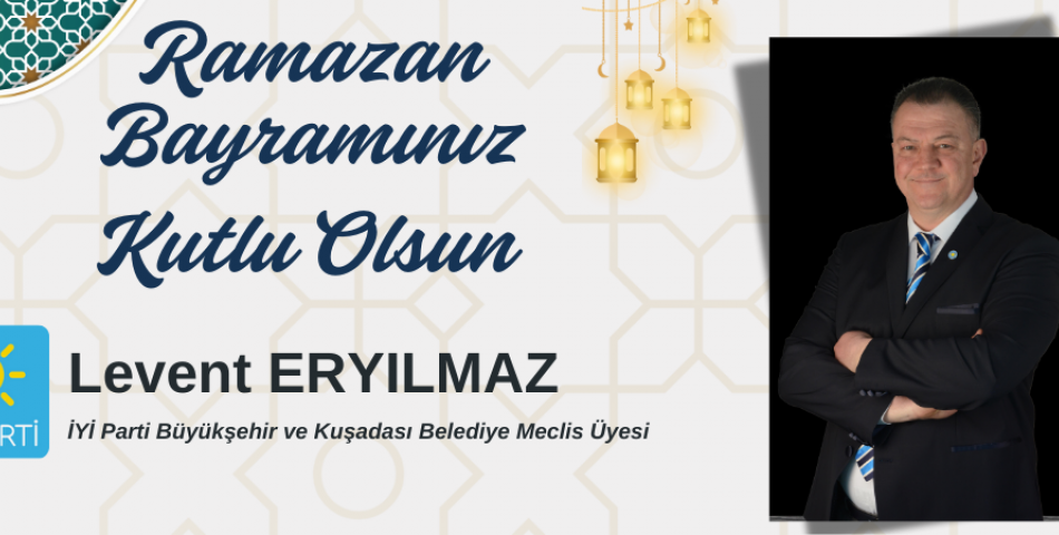 Levent Eryılmaz’dan Ramazan Bayramı Mesajı